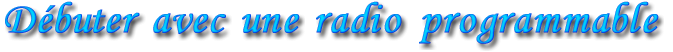 Débuter avec une radio programmable